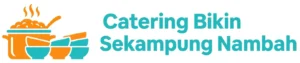 Catering Bikin Sekampung Nambah