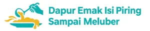Dapur Emak Isi Piring Sampai Meluber